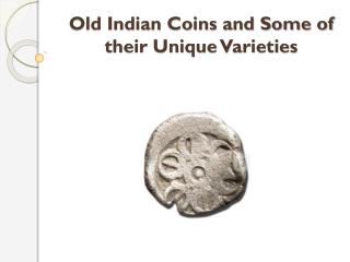 Old Indian Coins and Some of their Unique Varieties