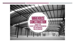Warehouse Construction and Its Cost Effectiveness vs Normal Buildings