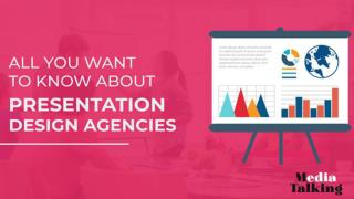 All You Want To Know About Presentation Design Agencies