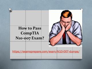 Pass CompTIA N10-007 Exam with Authentic Dumps PDF