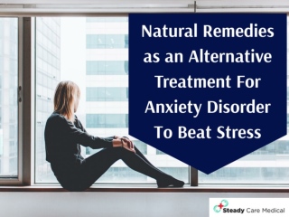 Natural Remedies as an Alternative Treatment For Anxiety Disorder To Beat Stress