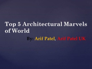 Info About Architectural Marvels by Arif Patel UK