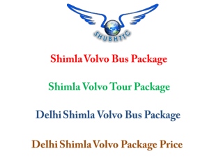 Best of Shimla Tour by Road, Delhi Shimla Volvo Bus Package - ShubhTTC
