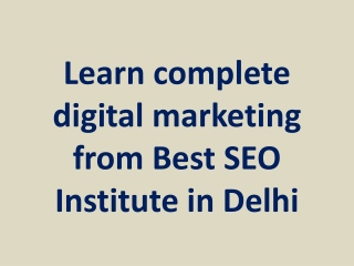 Learn complete digital marketing from Best SEO Institute in Delhi