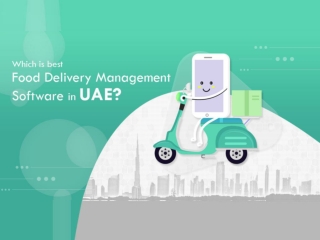 Which is the Best Food Delivery Management Software in UAE? Why?