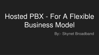 Hosted PBX - For A Flexible Business Model
