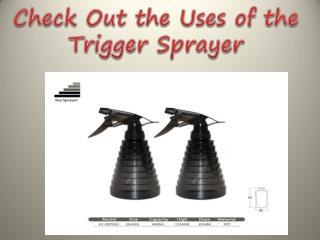 Check Out the Uses of the Trigger Sprayer