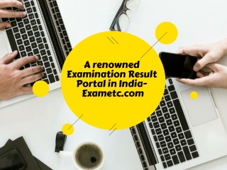 A renowned Examination Result Portal in India- Exametc.com