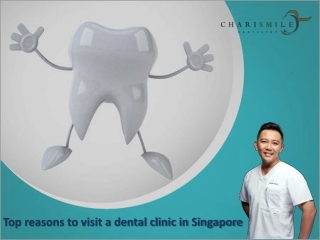 Top reasons to visit a dental clinic in Singapore