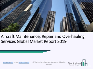 Aircraft Maintenance, Repair and Overhauling Services Global Market Report 2019