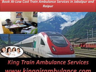 Book At-Low Cost Train Ambulance from Jabalpur and Raipur to New Delhi