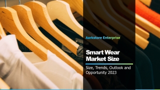 Smart Wear Market Size, Trends, Outlook and Opportunity 2023