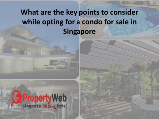What are the key points to consider while opting for a condo for sale in Singapore