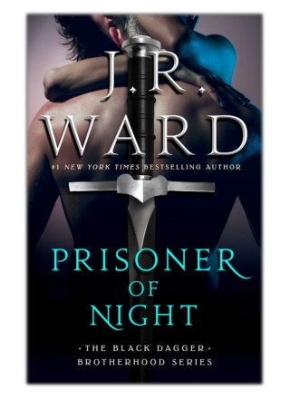 [PDF] Free Download Prisoner of Night By J.R. Ward