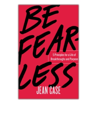 DOWNLOAD [PDF EPUB] Be Fearless By Jean Case [EBOOK KINDLE]