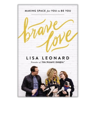 DOWNLOAD [PDF EPUB] Brave Love By Lisa Leonard [EBOOK KINDLE]