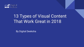 13 types of visual content that work great in 2018