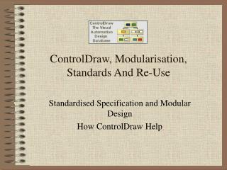 ControlDraw, Modularisation, Standards And Re-Use
