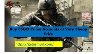 Buy CSGO Prime Accounts at Very Cheap Price