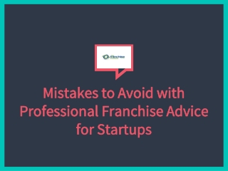 Mistakes to Avoid with Professional Franchise Advice for Startups