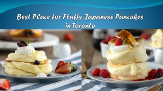 Best Place for Fluffy Japanese Pancakes in Toronto