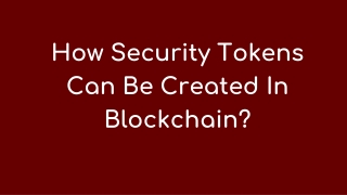 How Security Tokens Can Be Created In Blockchain?