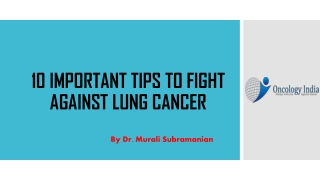 Tips to Fight Against Lung Cancer | Best Lung Cancer Treatment IndiraNagar