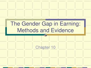 The Gender Gap in Earning: Methods and Evidence