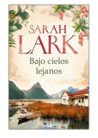 [PDF] Free Download Bajo cielos lejanos By Sarah Lark