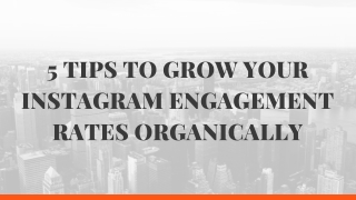 5 TipsTo Grow Your Instagram Engagement Rates Organically