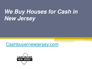 We Buy Houses for Cash in New Jersey - Cashbuyernewjersey.com