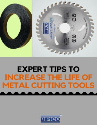 State Some Expert Points to Increase the Life of Metal Cutting Tools.