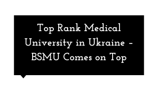 Top Rank Medical University in Ukraine – BSMU Comes on Top