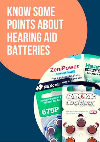 Know Some Points About Hearing Aid Batteries