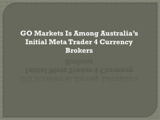 Go Market Is Delighted To Deliver Exceptional Regulated Broker Forex Traders