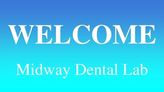 Full-service Dental Laboratory supplier | Midway Dental Lab