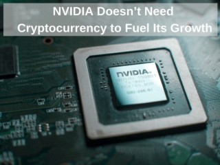 NVIDIA Doesn’t Need Cryptocurrency to Fuel Its Growth