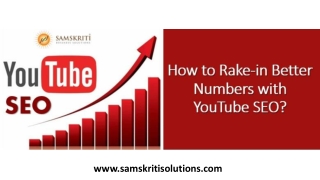 Rake-in Better Numbers | YouTube SEO| Samskriti Solutions Hyderabad