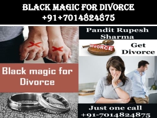 Black magic for divorce 91-7014824875