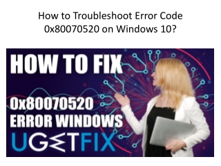 How to Troubleshoot Error Code 0x80070520 on Windows 10?