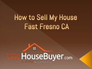 How to Sell My House Fast Fresno CA - Central Valley House Buyer