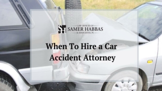 When to Hire a Car Accident Attorney