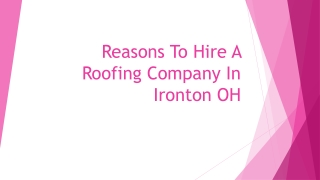 Reasons To Hire A Roofing Company In Ironton OH