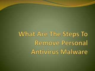 Steps To Remove Personal Antivirus Malware