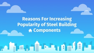 Reasons for Increasing Popularity of Steel Building Components