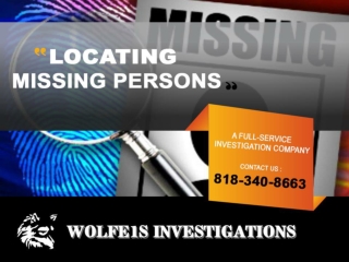 Locating Missing Persons? A Call to Wolfe’s Investigations Can Make the Process Fast