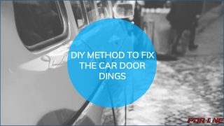 DIY METHOD TO FIX THE CAR DOOR DINGS