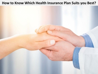 How to Know Which Health Insurance Plan Suits you Best?