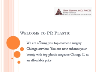 Top cosmetic surgeons Chicago IL will work closely with you: