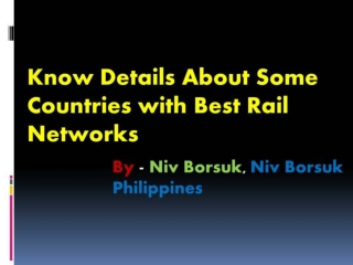 Know Countries with Best Rail Networks By Niv Borsuk